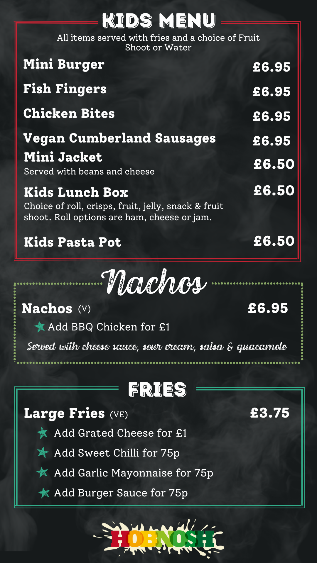 Kids menu and light bites with pricing: Mini Burger £6.95, Fish Fingers £6.95, Chicken Bites £6.95, Vegan Cumberland Sausages £6.95, Mini Jacket £6.50, Kids Lunch Box £6.50, Kids Pasta Pot £6.50, Nachos £6.95, Large Fries £3.75 with optional add-ons.